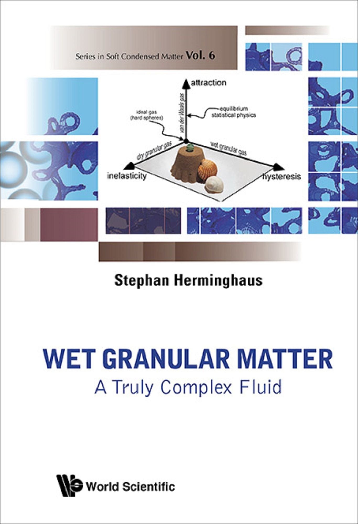 Wet Granular Matter: A Truly Complex Fluid: A Truly Complex Fluid