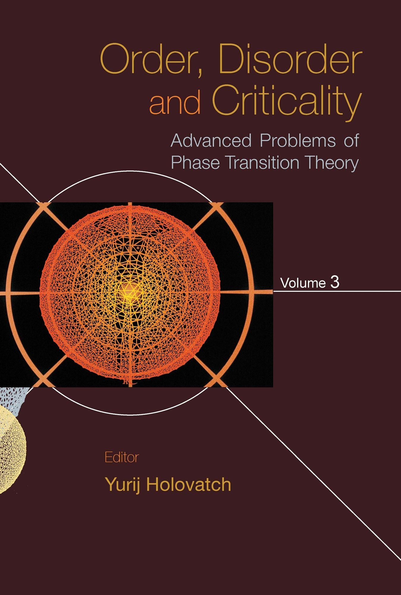 Order, Disorder And Criticality: Advanced Problems Of Phase Transition Theory - Volume 3: Advanced Problems of Phase Transition TheoryVolume 3