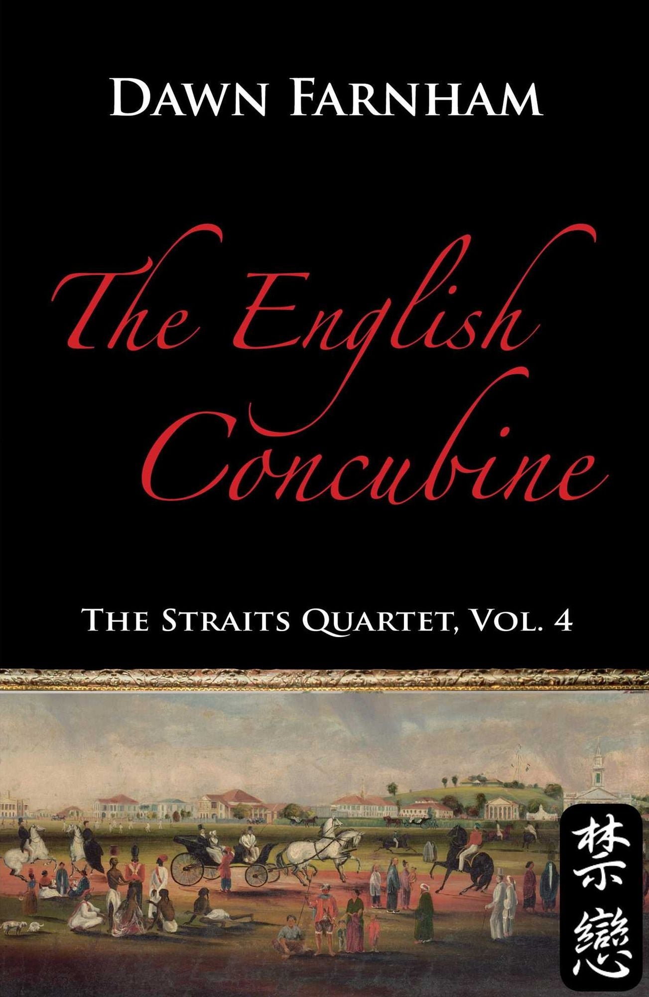 The English Concubine: Passion and Power in 1860's Singapore