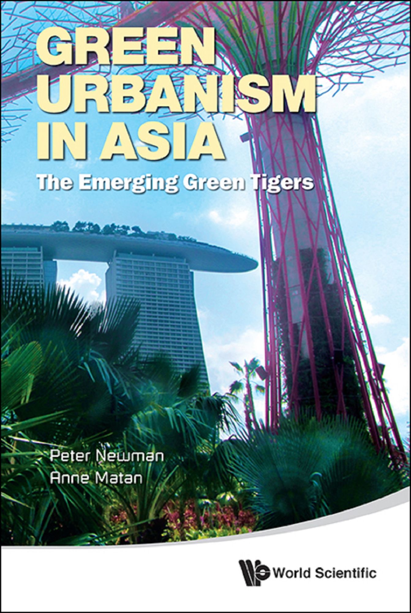 Green Urbanism In Asia: The Emerging Green Tigers: The Emerging Green Tigers