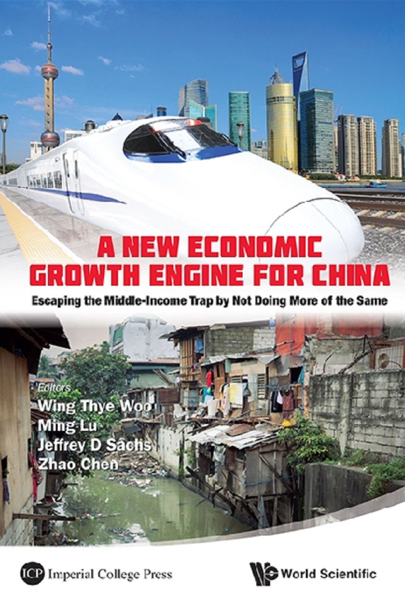 A New Economic Growth Engine for China: Escaping the Middle-income Trap by Not Doing More of the Same