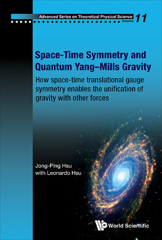 Space-time Symmetry And Quantum Yang-mills Gravity: How Space-time Translational Gauge Symmetry Enables The Unification Of Gravity With Other Forces: How Space-Time Translational Gauge Symmetry Enables the Unification of Gravity with Other Forces
