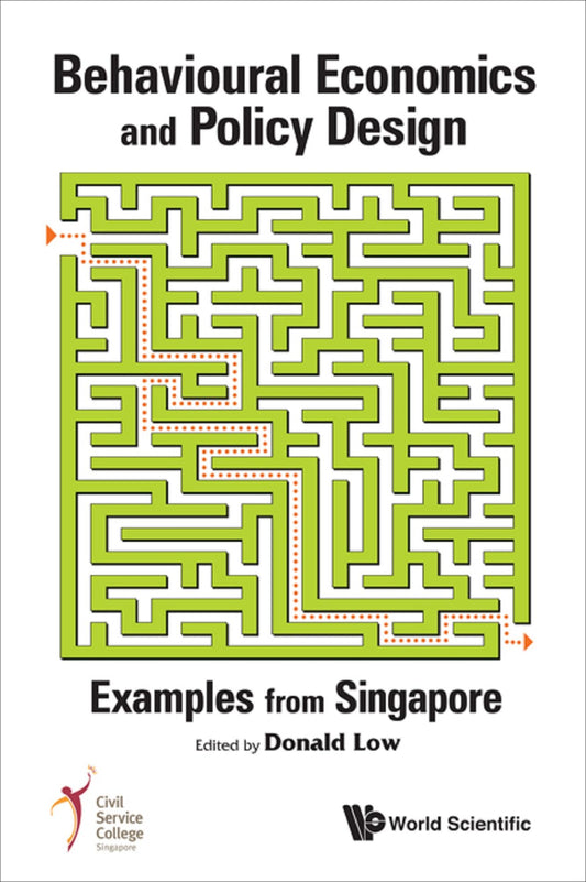 Behavioural Economics And Policy Design: Examples From Singapore: Examples from Singapore