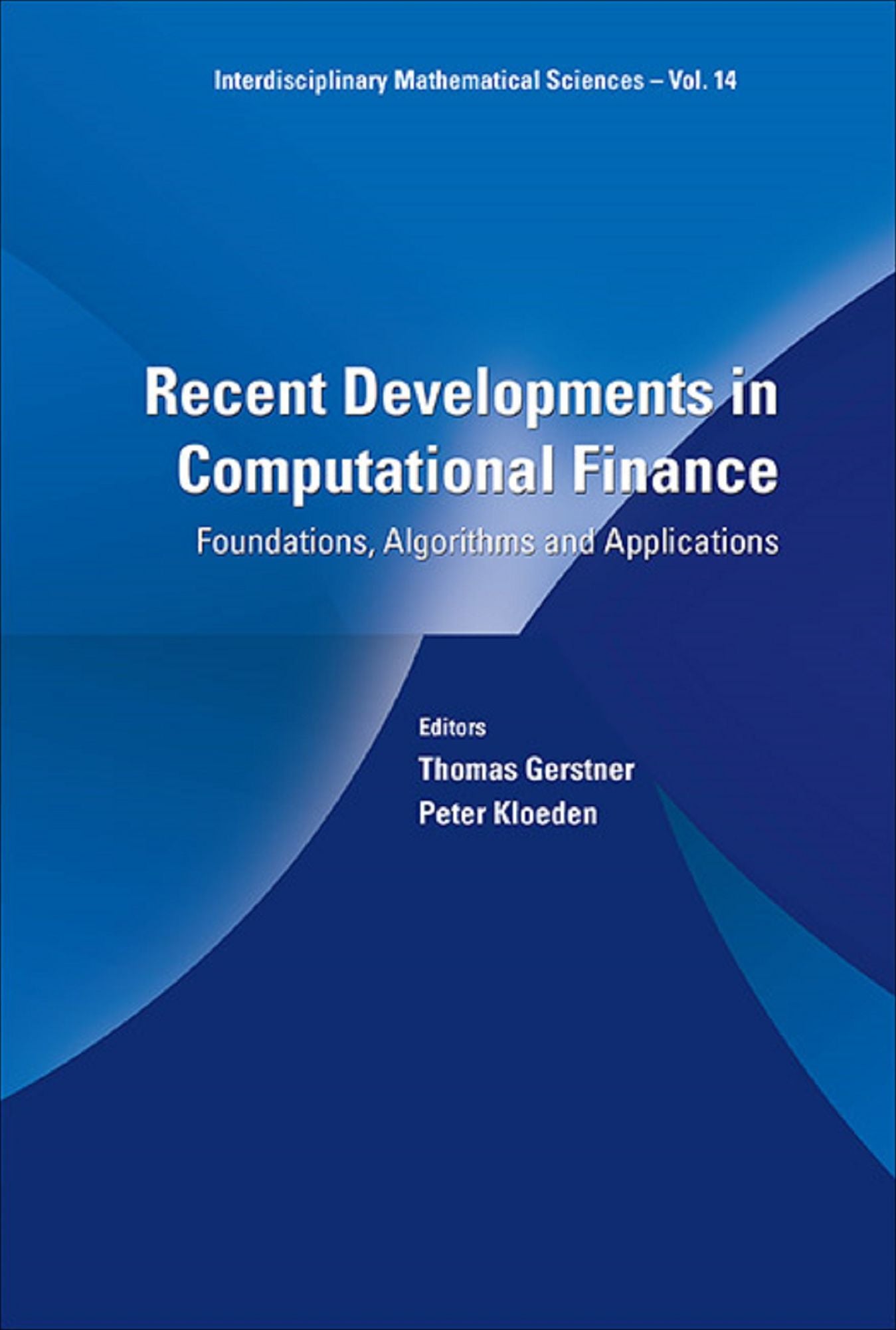 Recent Developments In Computational Finance: Foundations, Algorithms And Applications: Foundations, Algorithms and Applications