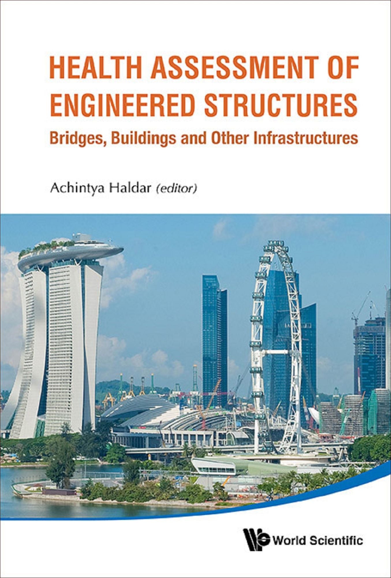 Health Assessment Of Engineered Structures: Bridges, Buildings And Other Infrastructures: Bridges, Buildings and Other Infrastructures