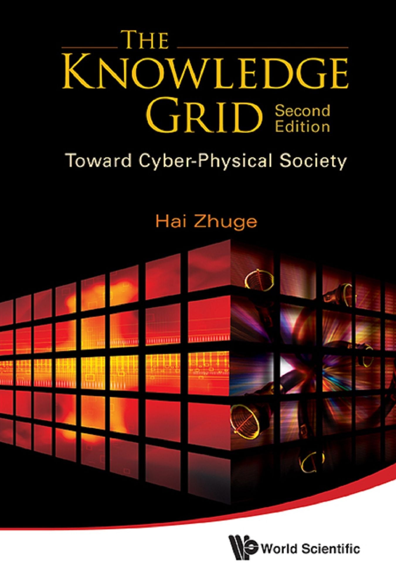 Knowledge Grid, The: Toward Cyber-physical Society (2nd Edition): Toward Cyber-Physical Society