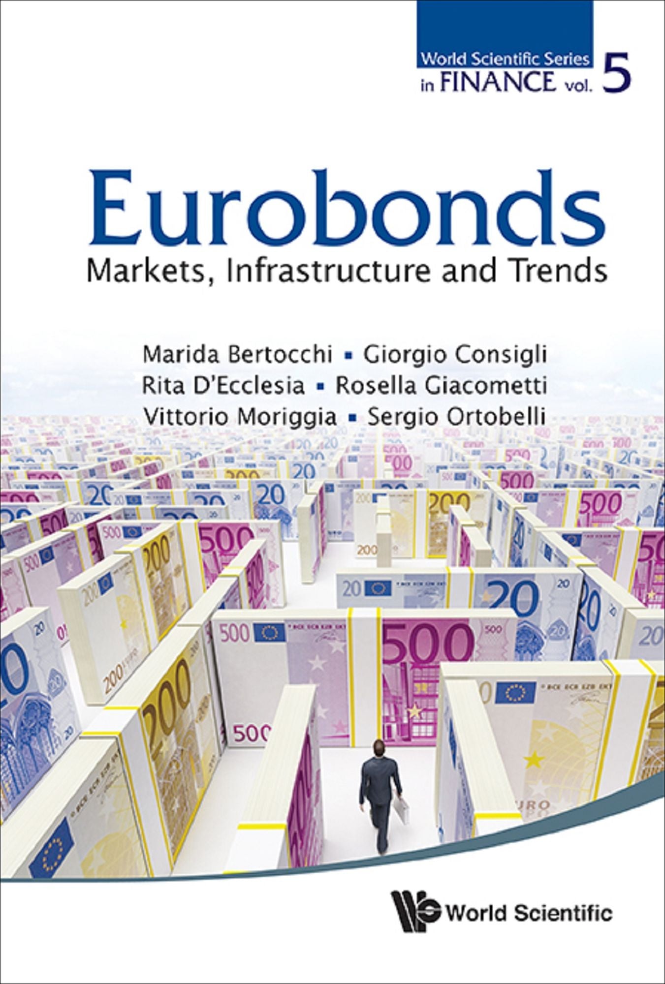 Euro Bonds: Markets, Infrastructure And Trends: Markets, Infrastructure and Trends