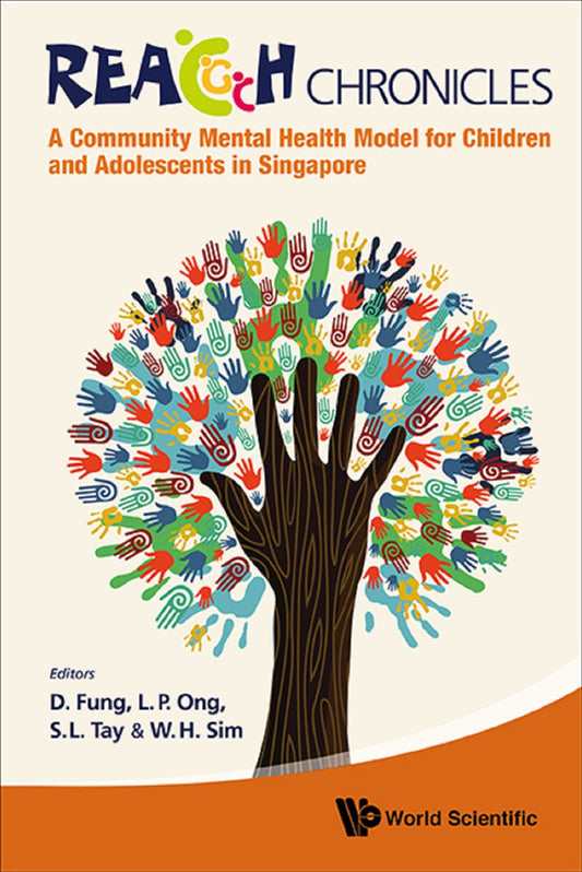 Reach Chronicles: A Community Mental Health Model For Children And Adolescents In Singapore: A Community Mental Health Model for Children and Adolescents in Singapore