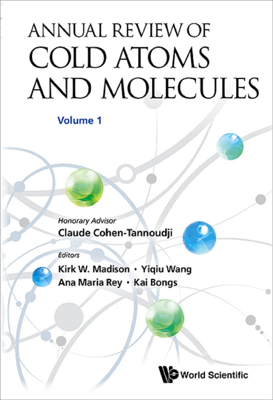 Annual Review Of Cold Atoms And Molecules, Volume 1: Volume 1