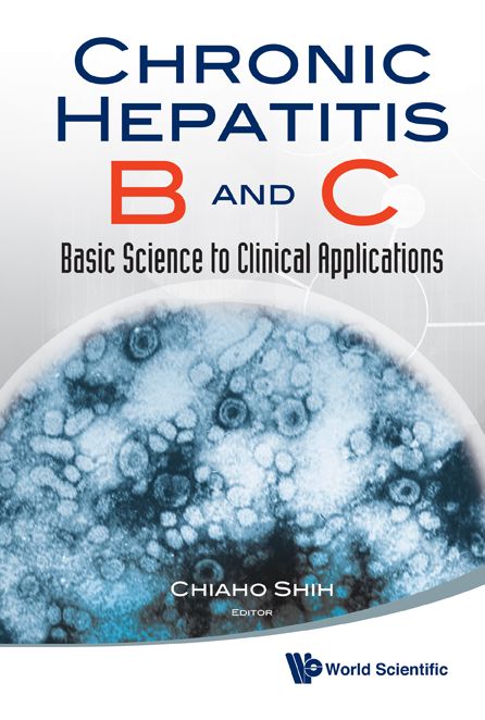 Chronic Hepatitis B And C: Basic Science To Clinical Applications: Basic Science to Clinical Applications