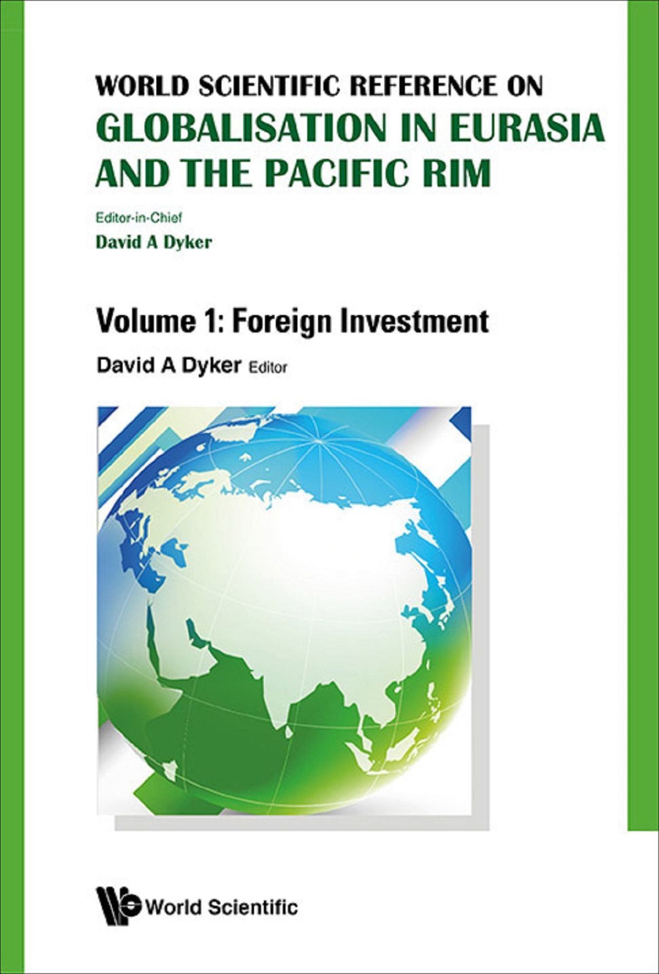 World Scientific Reference On Globalisation In Eurasia And The Pacific Rim (In 4 Volumes): (In 4 Volumes) Volume 1: Foreign Investment Volume 2: Innovation Volume 3: Energy Volume 4: Migration: Economic Drivers of Contemporary Labour Mobility in East Asia