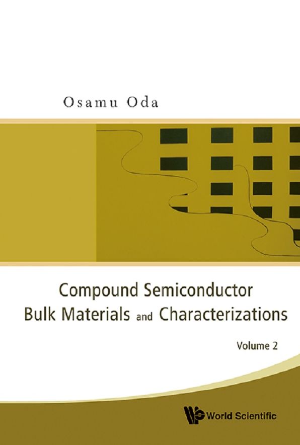 Compound Semiconductor Bulk Materials And Characterizations, Volume 2: Volume 2