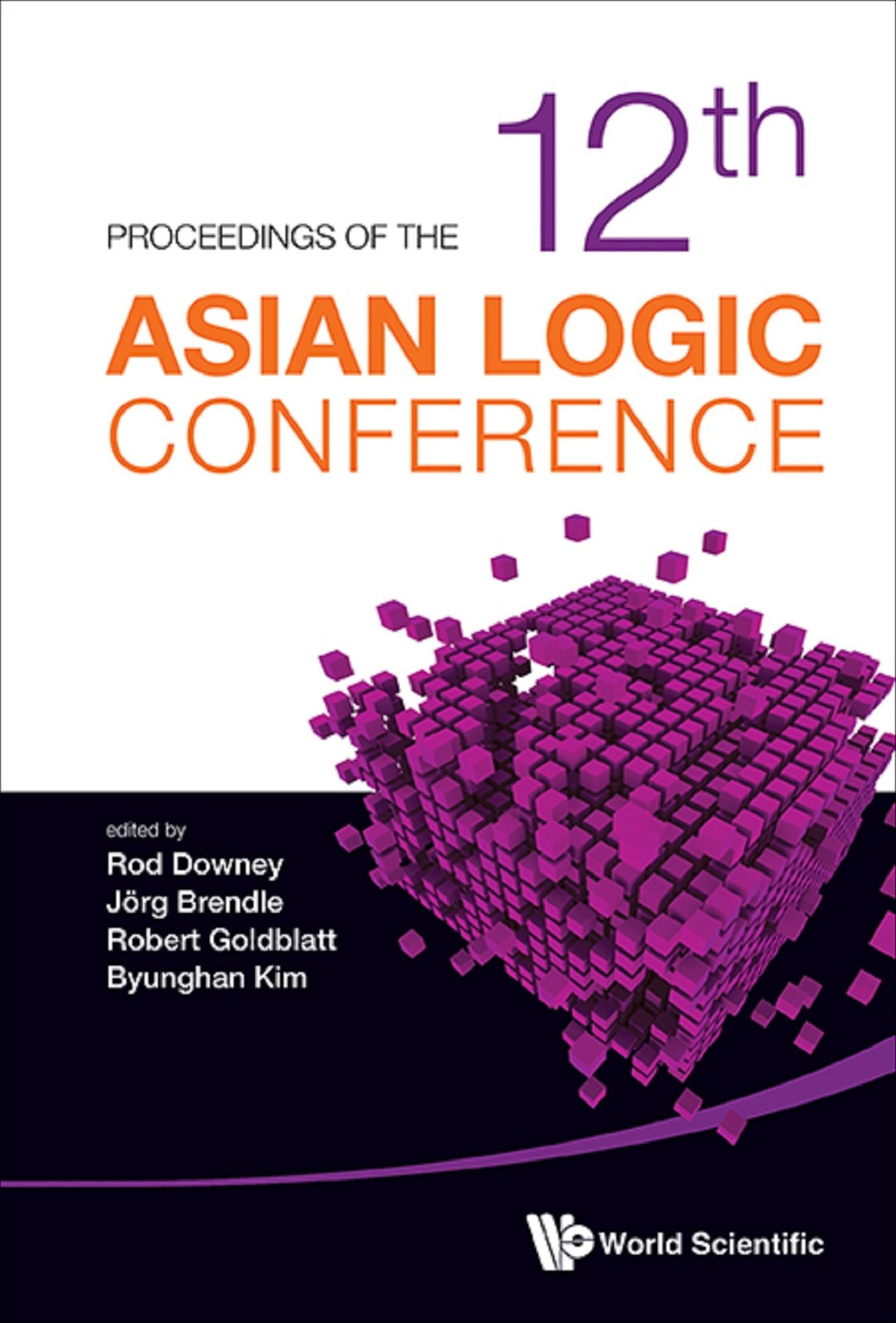 Proceedings Of The 12th Asian Logic Conference: Proceedings of the 12th Asian Logic Conference
