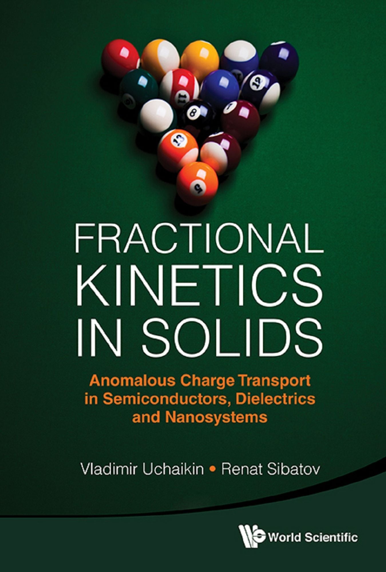 Fractional Kinetics In Solids: Anomalous Charge Transport In Semiconductors, Dielectrics And Nanosystems: Anomalous Charge Transport in Semiconductors, Dielectrics and Nanosystems