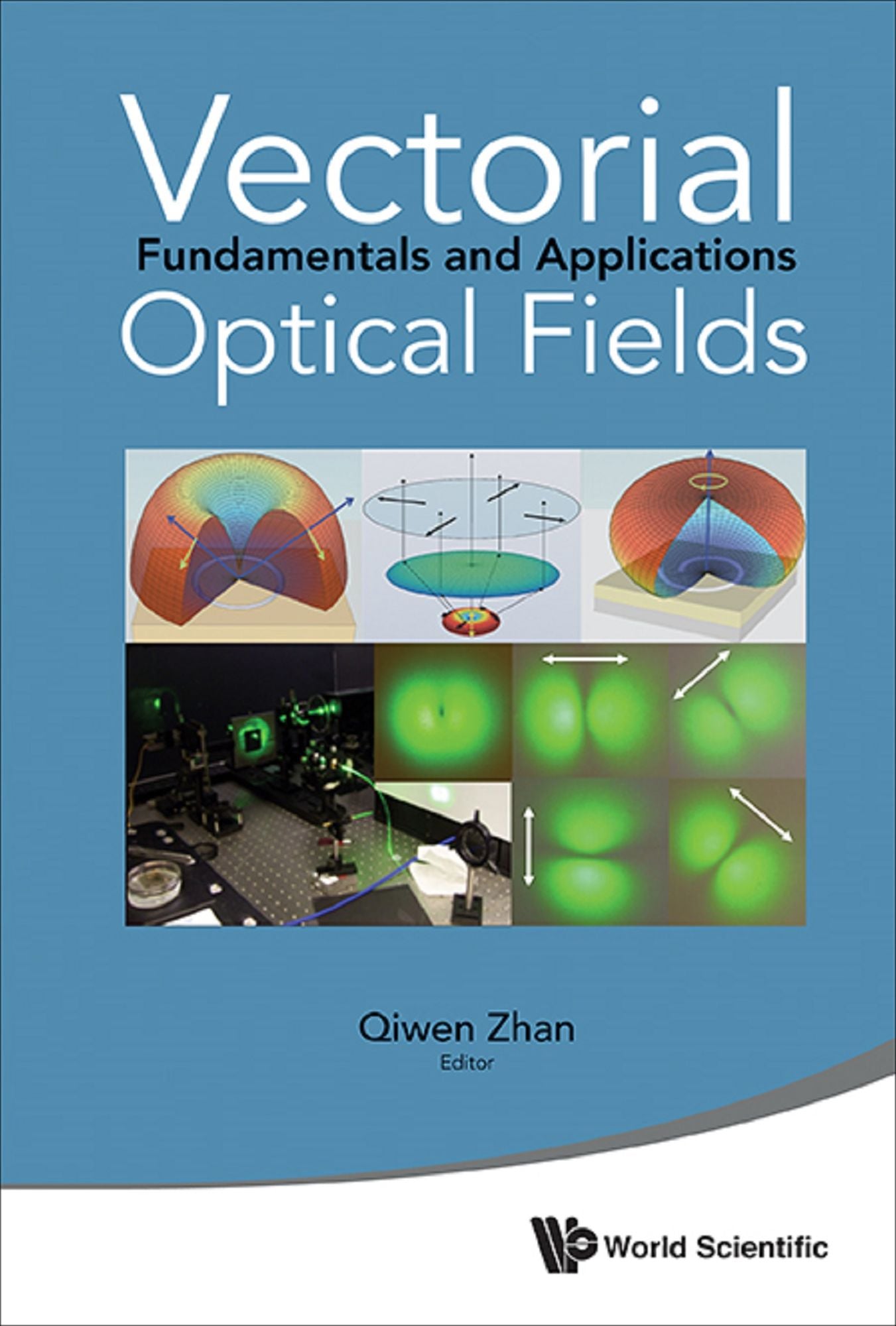 Vectorial Optical Fields: Fundamentals And Applications: Fundamentals and Applications