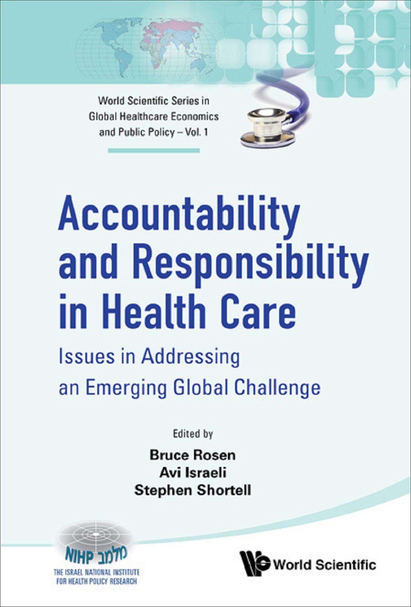 Accountability And Responsibility In Health Care: Issues In Addressing An Emerging Global Challenge: Issues in Addressing an Emerging Global Challenge
