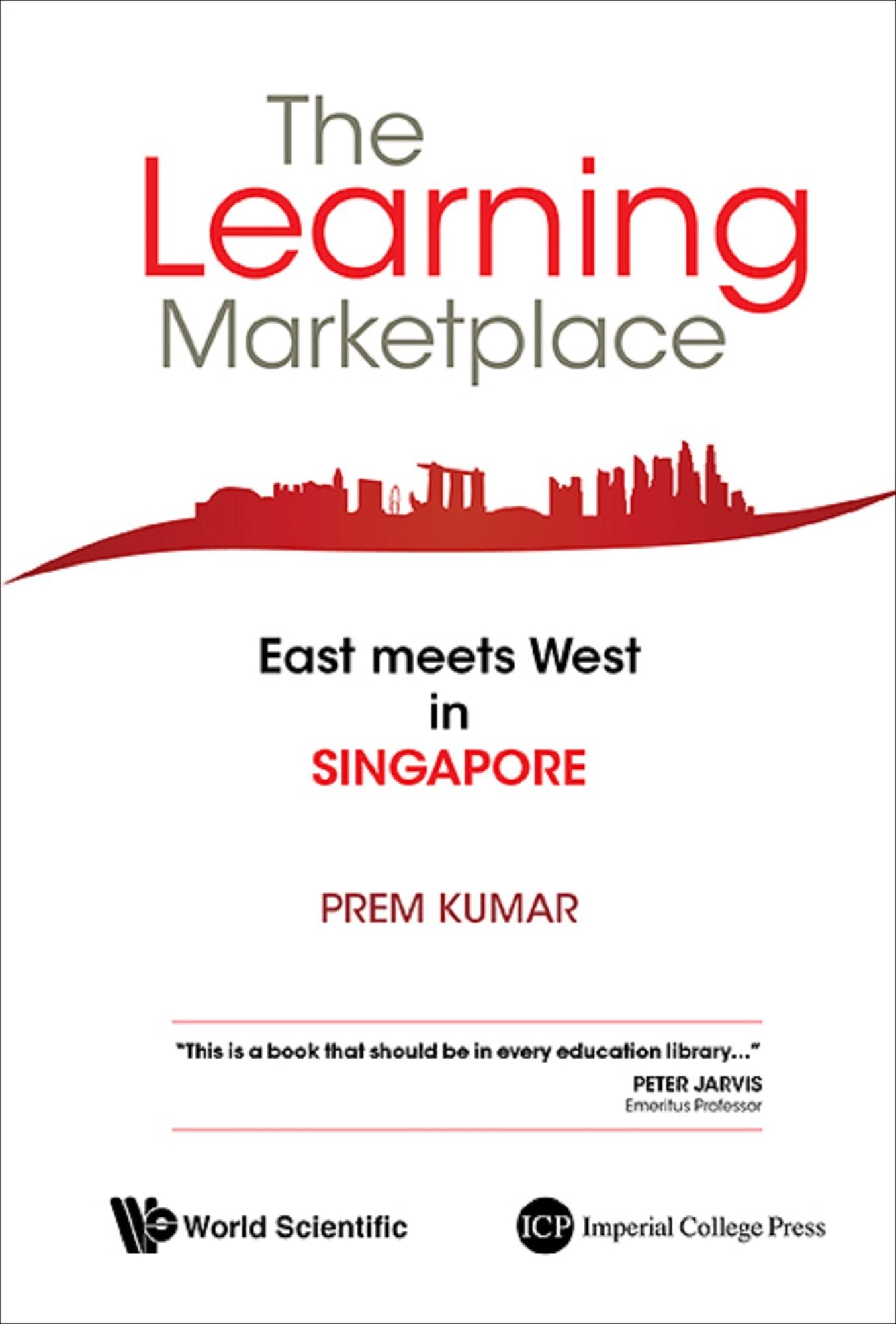Learning Marketplace, The: East Meets West In Singapore: East Meets West in Singapore