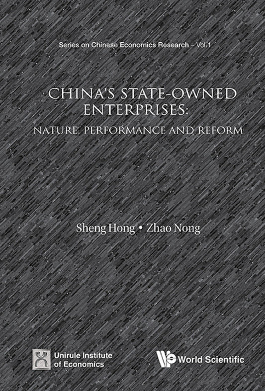 China's State-owned Enterprises: Nature, Performance And Reform: Nature, Performance and Reform
