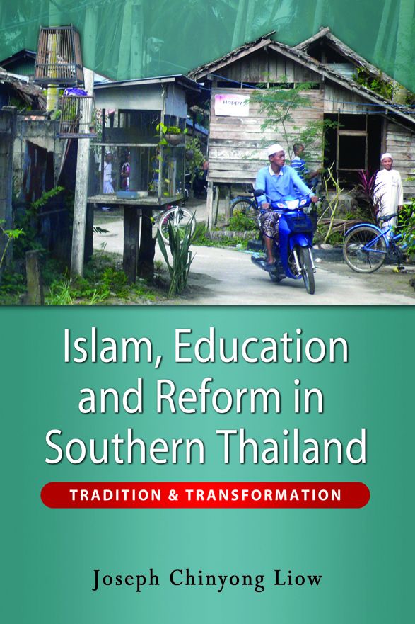 Islam, Education and Reform in Southern Thailand: Tradition and Transformation