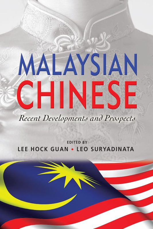 Malaysian Chinese: Recent Developments and Prospects