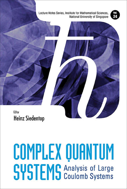 Complex Quantum Systems: Analysis Of Large Coulomb Systems: Analysis of Large Coulomb Systems