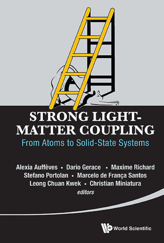 Strong Light-matter Coupling: From Atoms To Solid-state Systems: From Atoms to Solid-State Systems