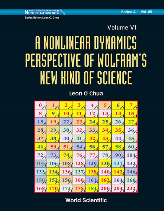 Nonlinear Dynamics Perspective Of Wolfram's New Kind Of Science, A (Volume Vi): (Volume VI)