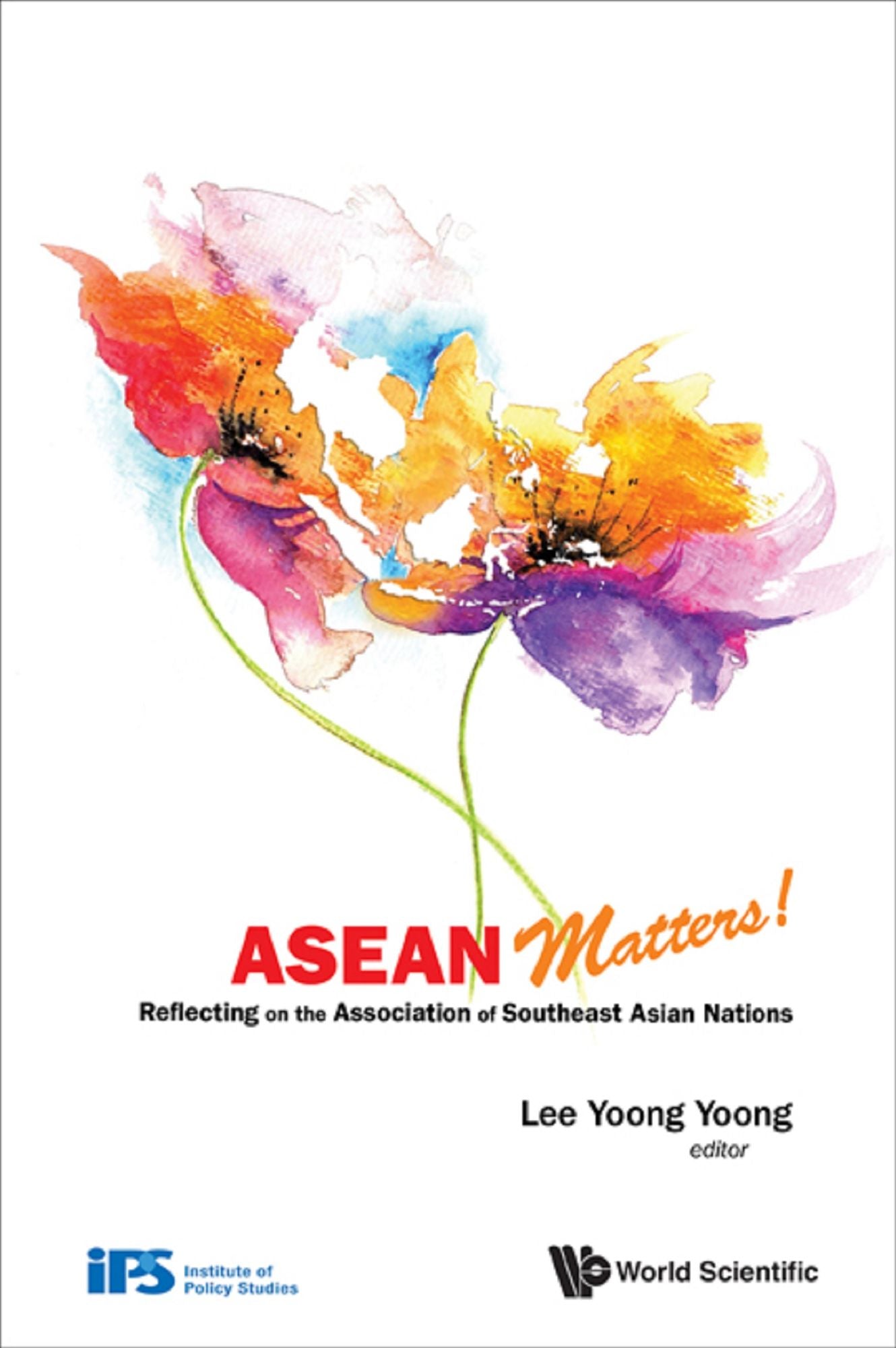 ASEAN MATTERS!: Reflecting on the Association of Southeast Asian Nations