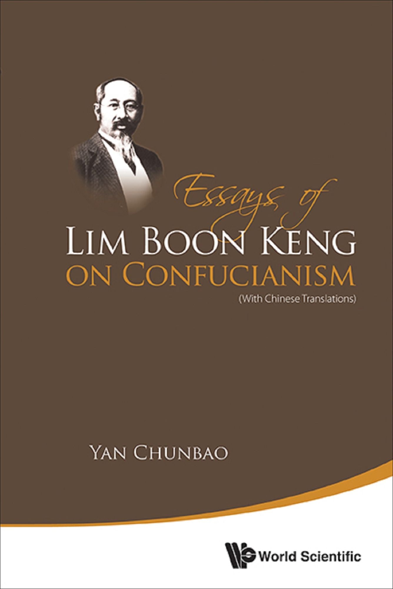 Essays Of Lim Boon Keng On Confucianism (With Chinese Translations): (With Chinese Translations)
