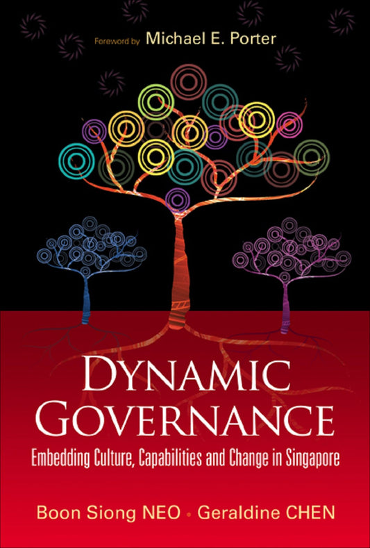 Dynamic Governance: Embedding Culture, Capabilities and Change in Singapore