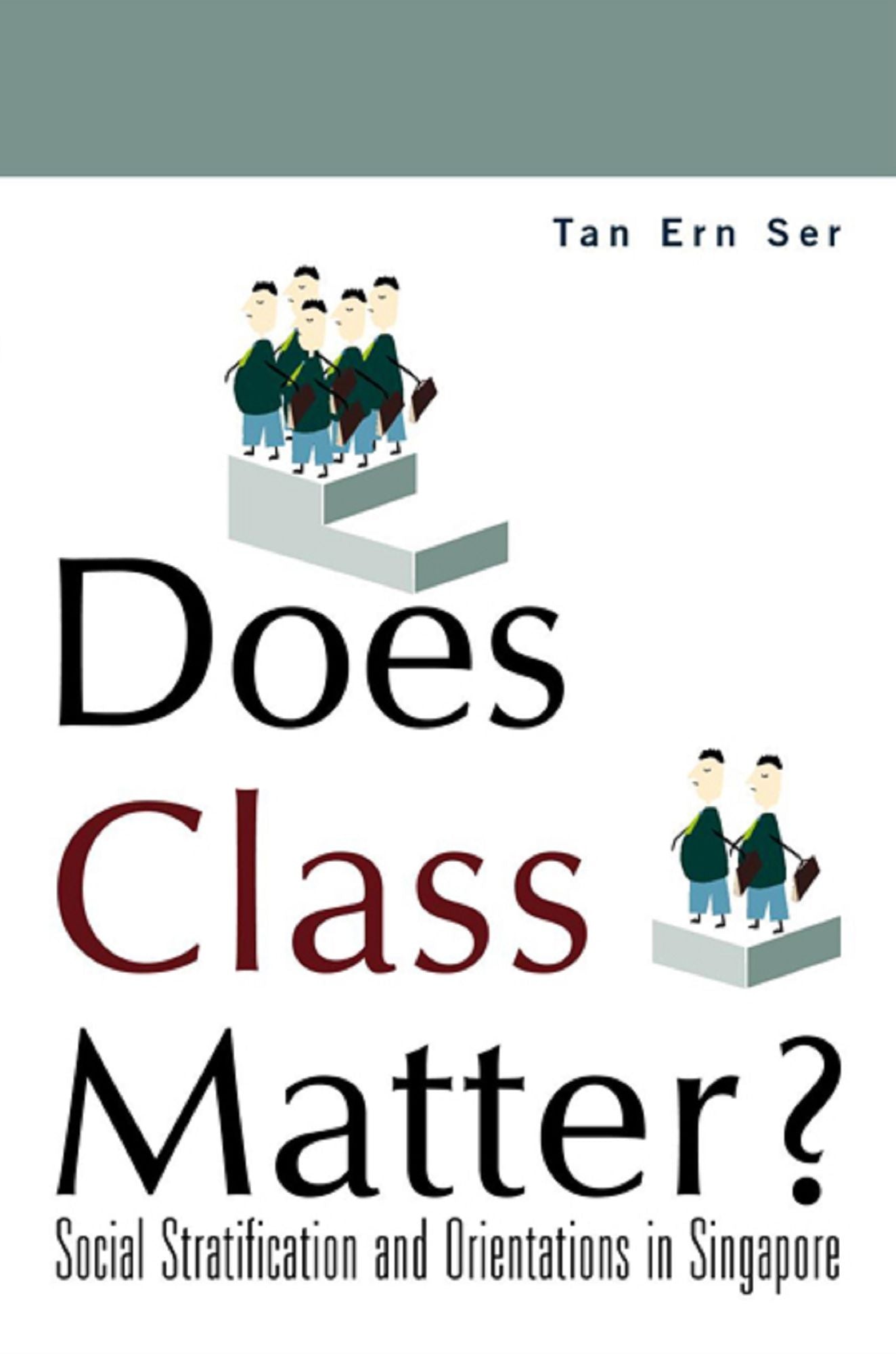 Does Class Matter?: Social Stratification and Orientations in Singapore