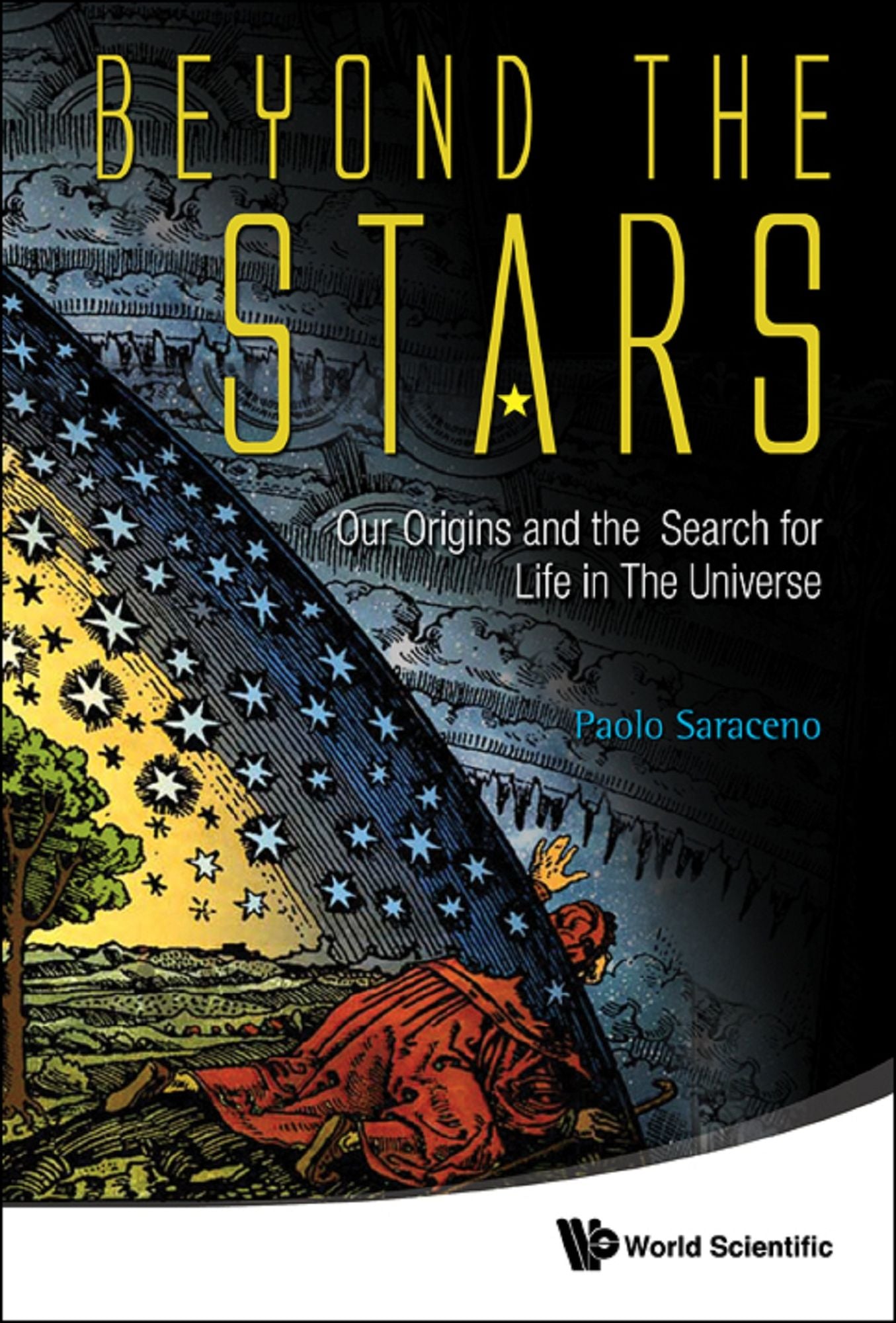 Beyond the Stars: Our Origins and the Search for Life in The Universe