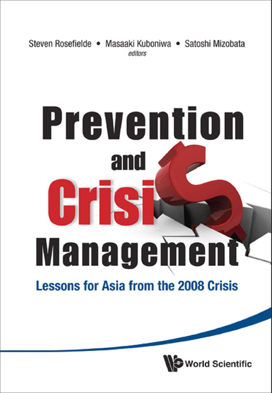Prevention And Crisis Management: Lessons For Asia From The 2008 Crisis: Lessons for Asia from the 2008 Crisis