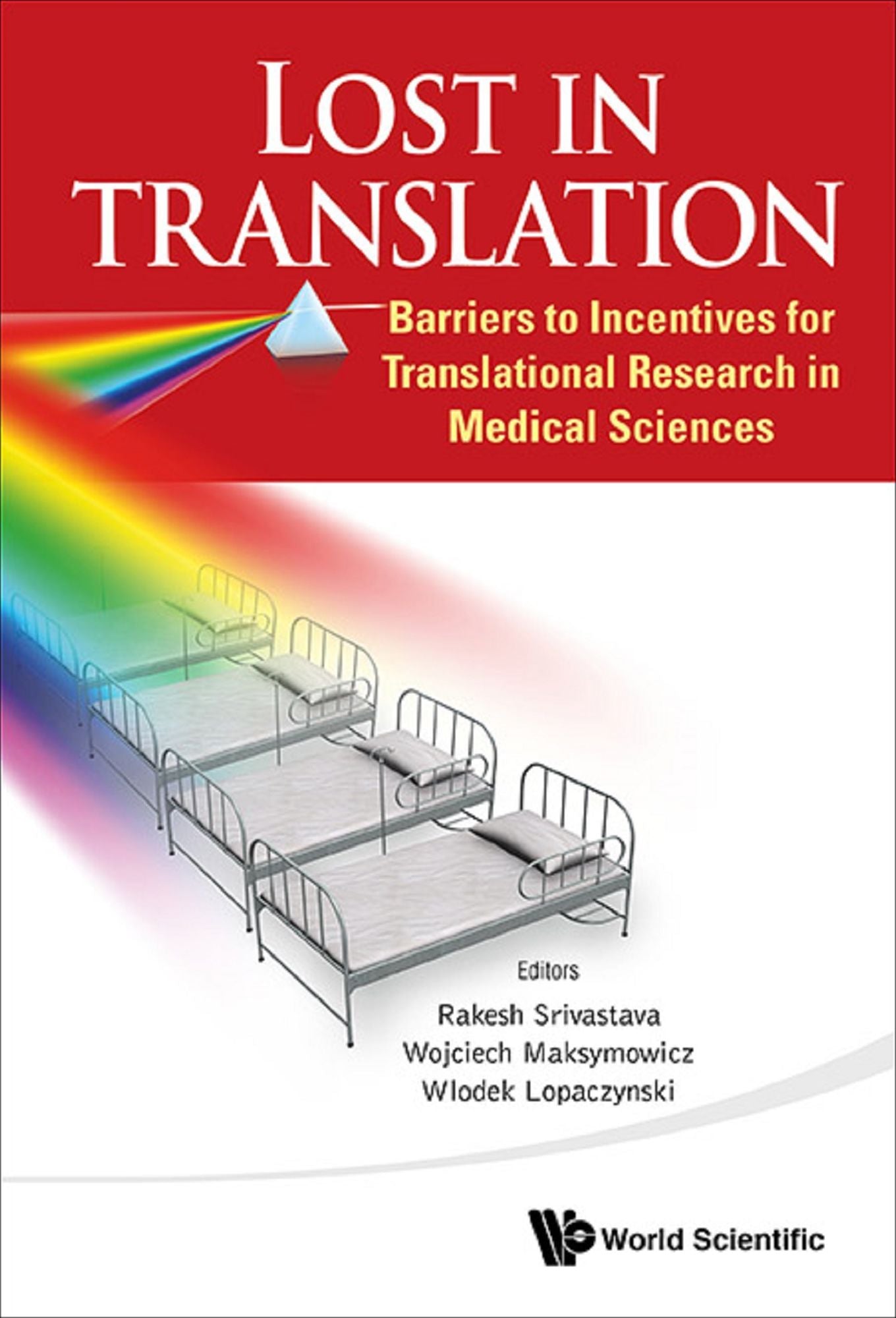 Lost In Translation: Barriers To Incentives For Translational Research In Medical Sciences: Barriers to Incentives for Translational Research in Medical Sciences