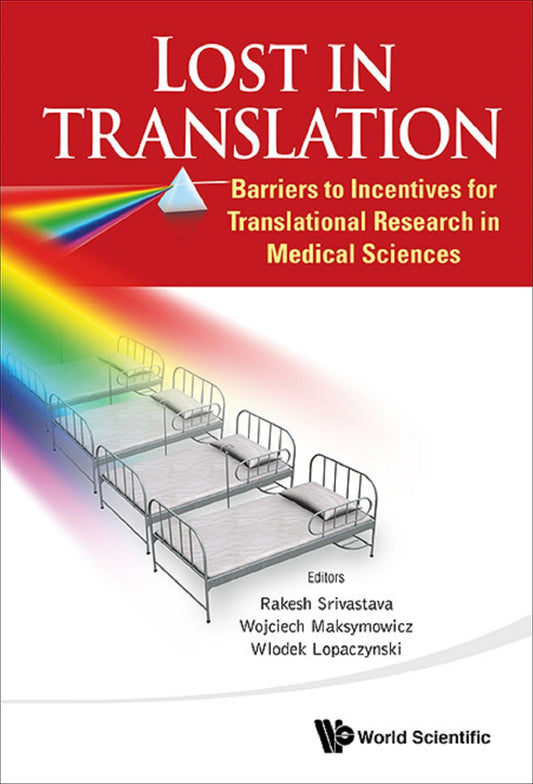 Lost In Translation: Barriers To Incentives For Translational Research In Medical Sciences: Barriers to Incentives for Translational Research in Medical Sciences