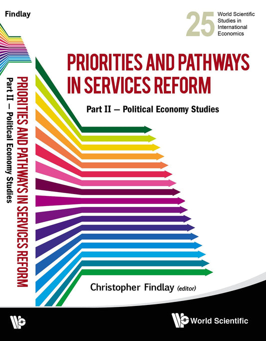 Priorities And Pathways In Services Reform: Part Ii - Political Economy Studies: Political Economy Studies