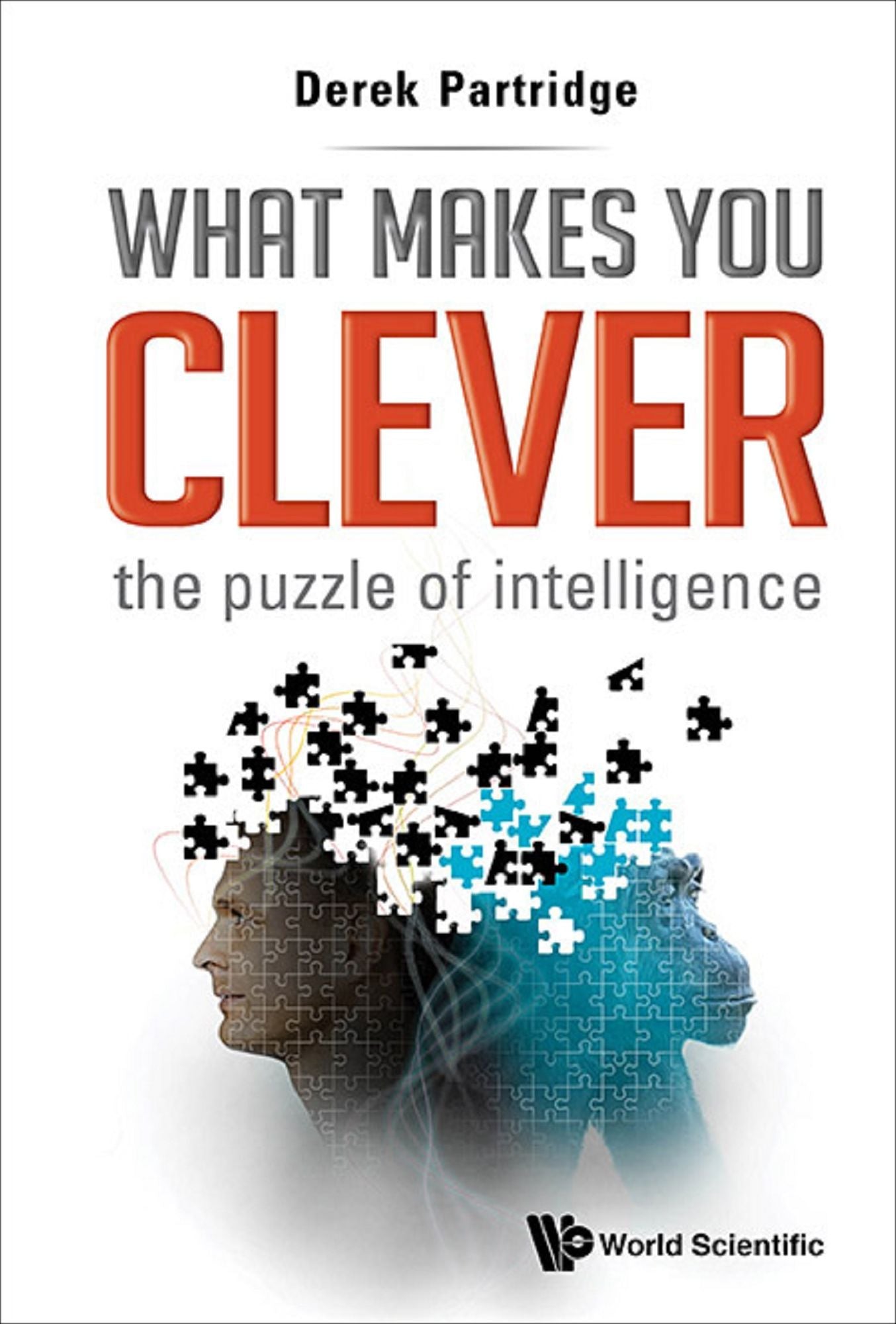 What Makes You Clever: The Puzzle of Intelligence