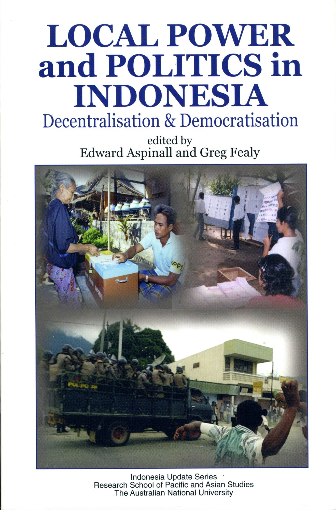 Local Power & Politics in Indonesia: Decentralisation & Democratisation