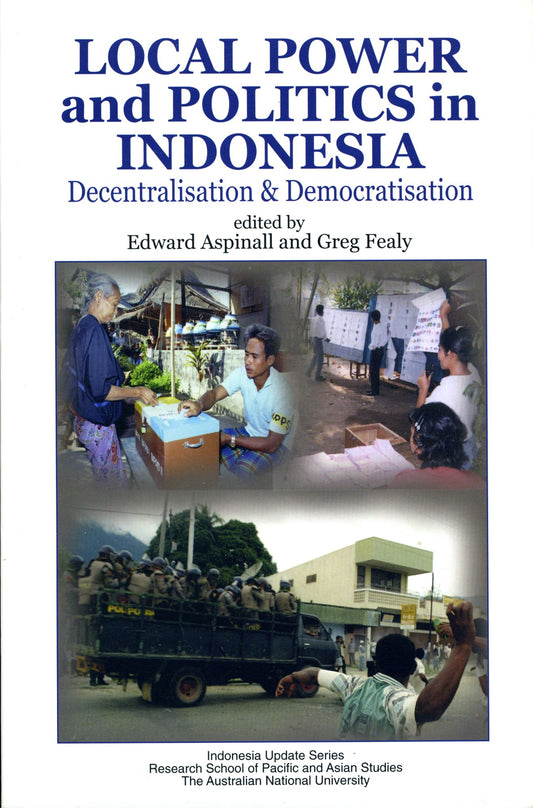 Local Power & Politics in Indonesia: Decentralisation & Democratisation