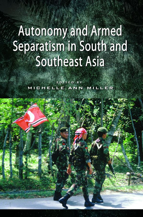 Autonomy and Armed Separatism in South and Southeast Asia