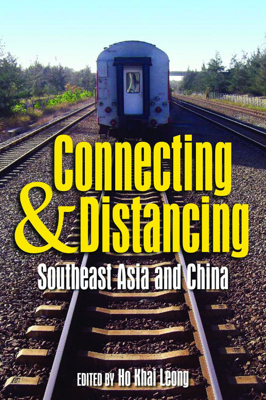 Connecting and Distancing: Southeast Asia and China