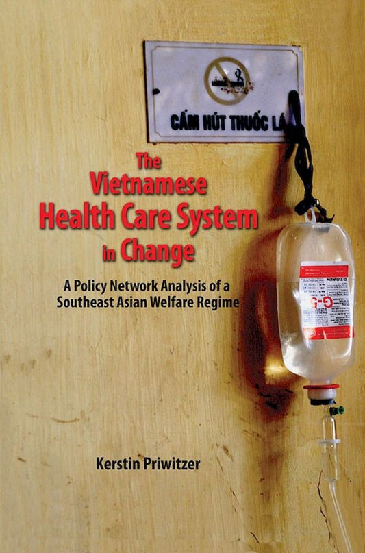 The Vietnamese Health Care System in Change: A Policy Network Analysis of a Southeast Asian Welfare Regime