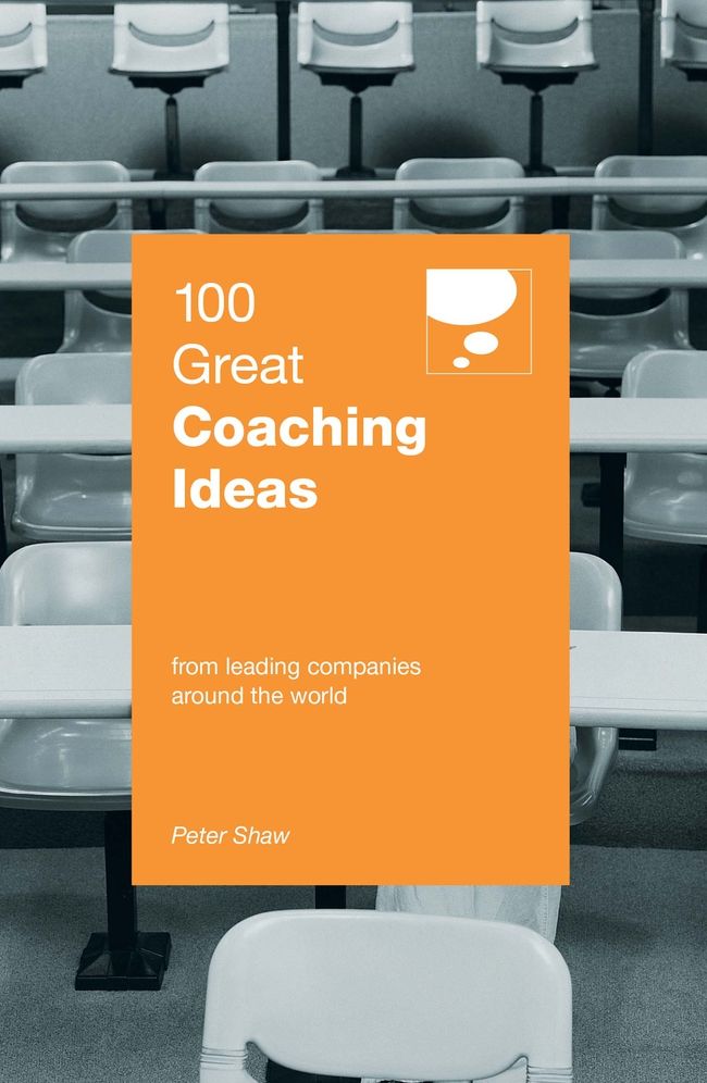 100 Great Coaching Ideas: From Leading Companies Around the World