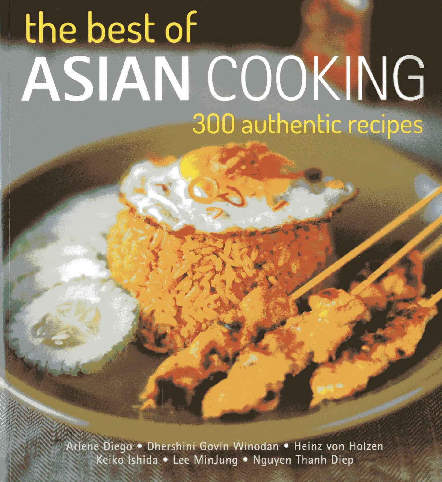 The Best of Asian Cooking: 300 Authentic Recipes