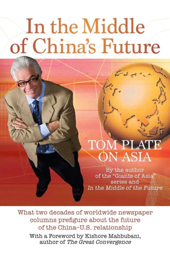 In The Middle Of China's Future: What Two Decades of Worldwide Newspaper Columns Prefigure About the Future of the China-U.S. Relationship