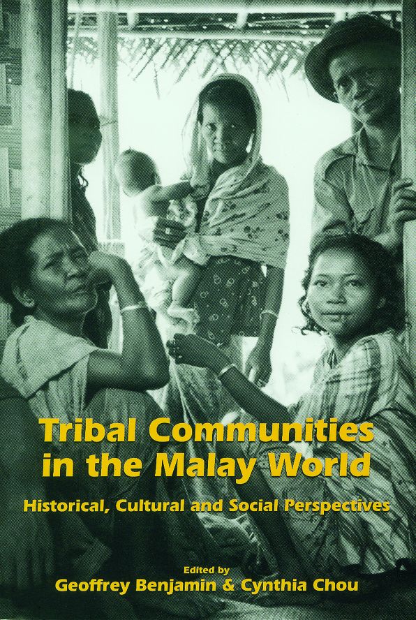 Tribal Communities in the Malay World: Historical, Cultural and Social Perspectives