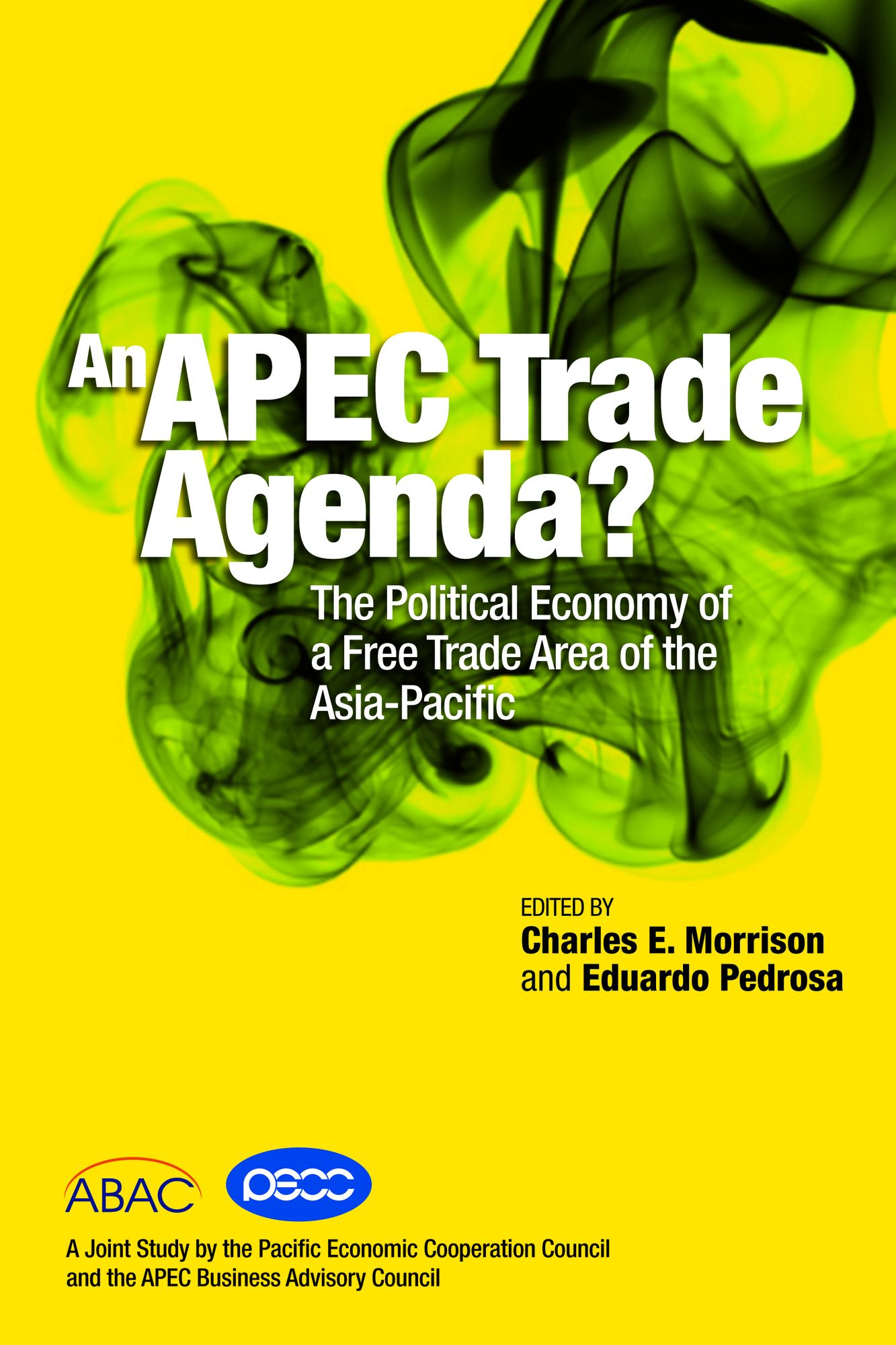 An APEC Trade Agenda? The Political Economy of a Free Trade Area of the Asia-Pacific