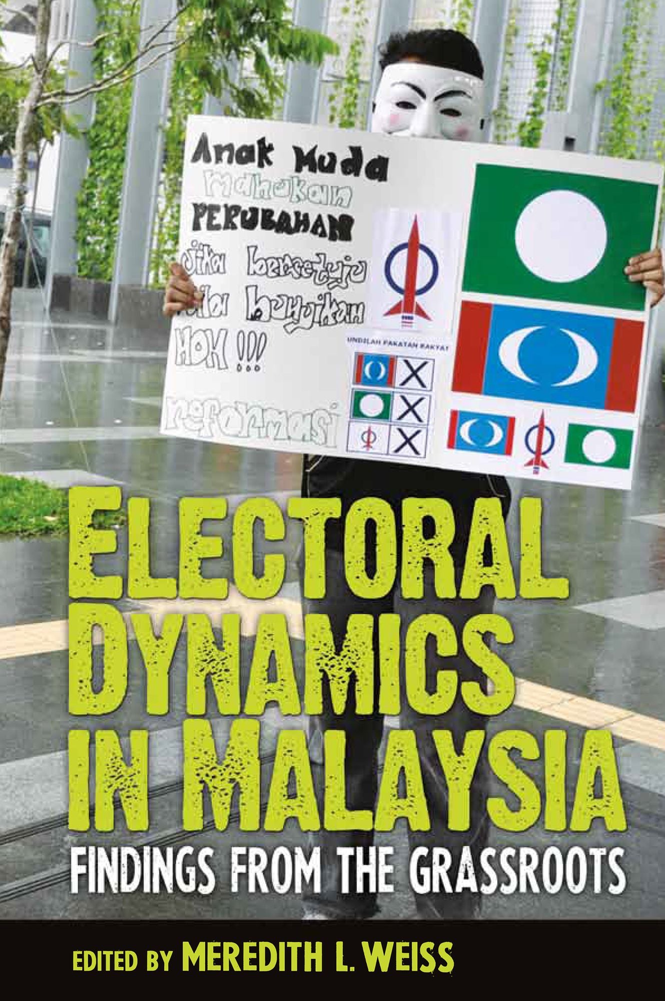 Electoral Dynamics in Malaysia: Findings from the Grassroots