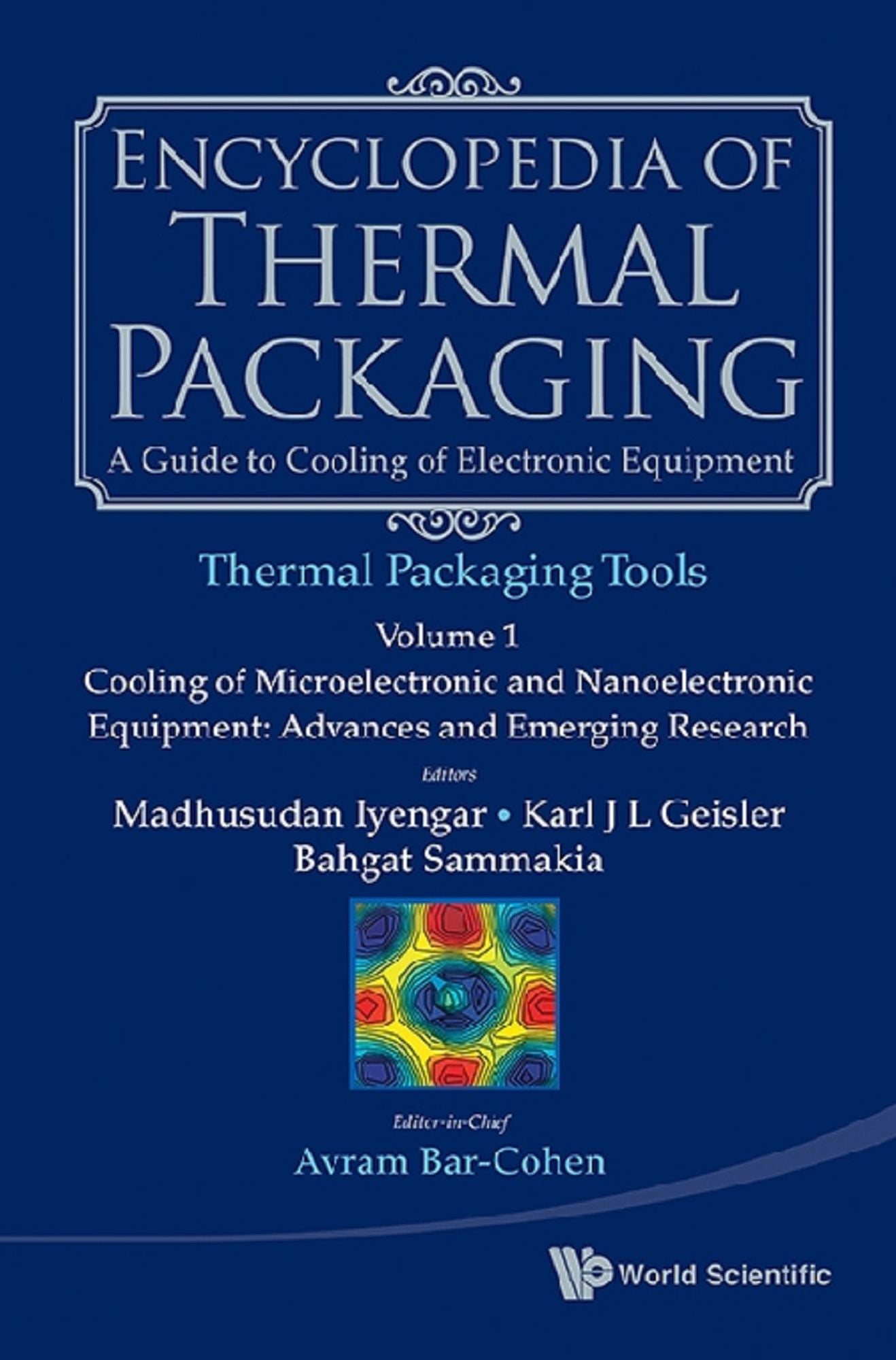 Encyclopedia Of Thermal Packaging, Set 2: Thermal Packaging Tools (A 4-volume Set): Set 2: Thermal Packaging Tools(A 4-Volume Set)