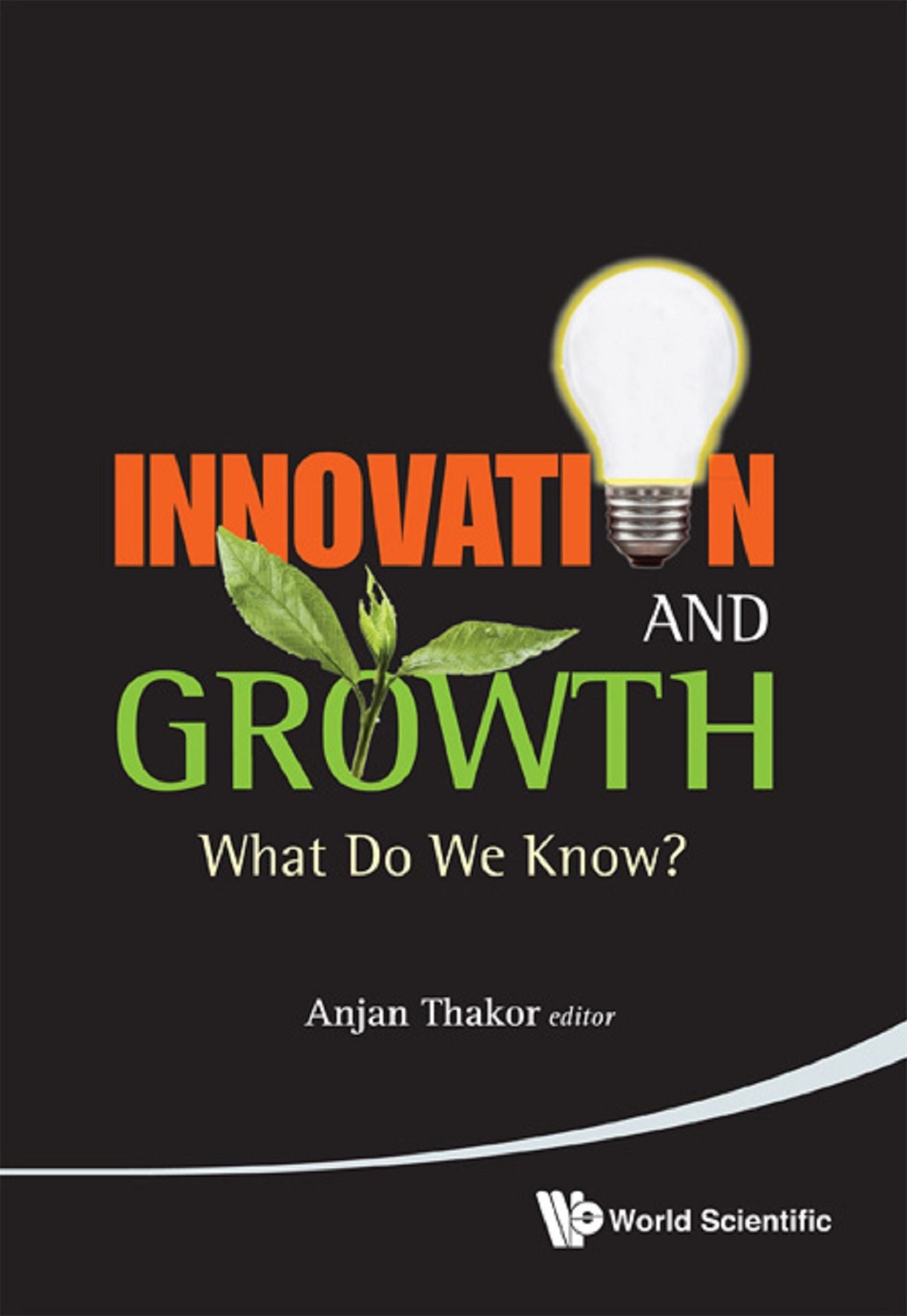 Innovation And Growth: What Do We Know?: What Do We Know?